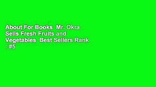 About For Books  Mr. Okra Sells Fresh Fruits and Vegetables  Best Sellers Rank : #5