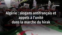 Algérie : slogans antifrançais et appels à l’unité dans la marche du hirak