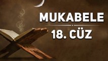 18 Cüz Mukabele - Kur'an-ı Kerim Hatmi Şerif Dinle