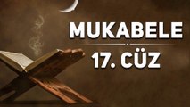 17 Cüz Mukabele - Kur'an-ı Kerim Hatmi Şerif Dinle