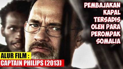 KISAH NYATA!! PEMBAJAKAN KAPAL TERS4DIS OLEH PEROMPAK SOMALIA - ALUR FILM CAPTAIN PHILIPS (2013)