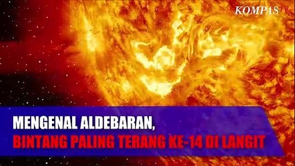 Yuk, Kenalan dengan Aldebaran, Bintang Paling Terang ke-14 di Langit