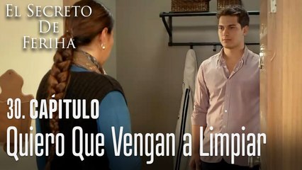 Quiero que vengan a limpiar mi casa - El Secreto De Feriha Capítulo 30