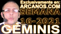 GEMINIS - Horóscopo ARCANOS.COM 11 al 17 de abril de 2021 - Semana 16