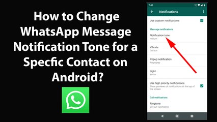 How to Change WhatsApp Message Notification Tone for a Specific Contact on Android?