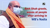 Amit Shah greets, waves at people after arriving in West Bengal’s Nadia