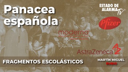 Fragmentos Escolásticos con Martín Miguel Rubio; Panacea española
