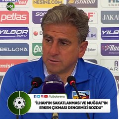 Hamza Hamzaoğlu: "İlhan'ın sakatlanması ve Muğdat'ın erken çıkması dengemizi bozdu"