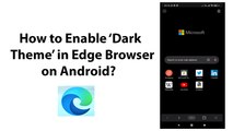 How to Enable Dark Theme in Edge Browser on Android?