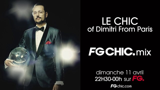 LE CHIC OF DIMITRI FROM PARIS | FG CHIC | LIVE DJ MIX | RADIO FG
