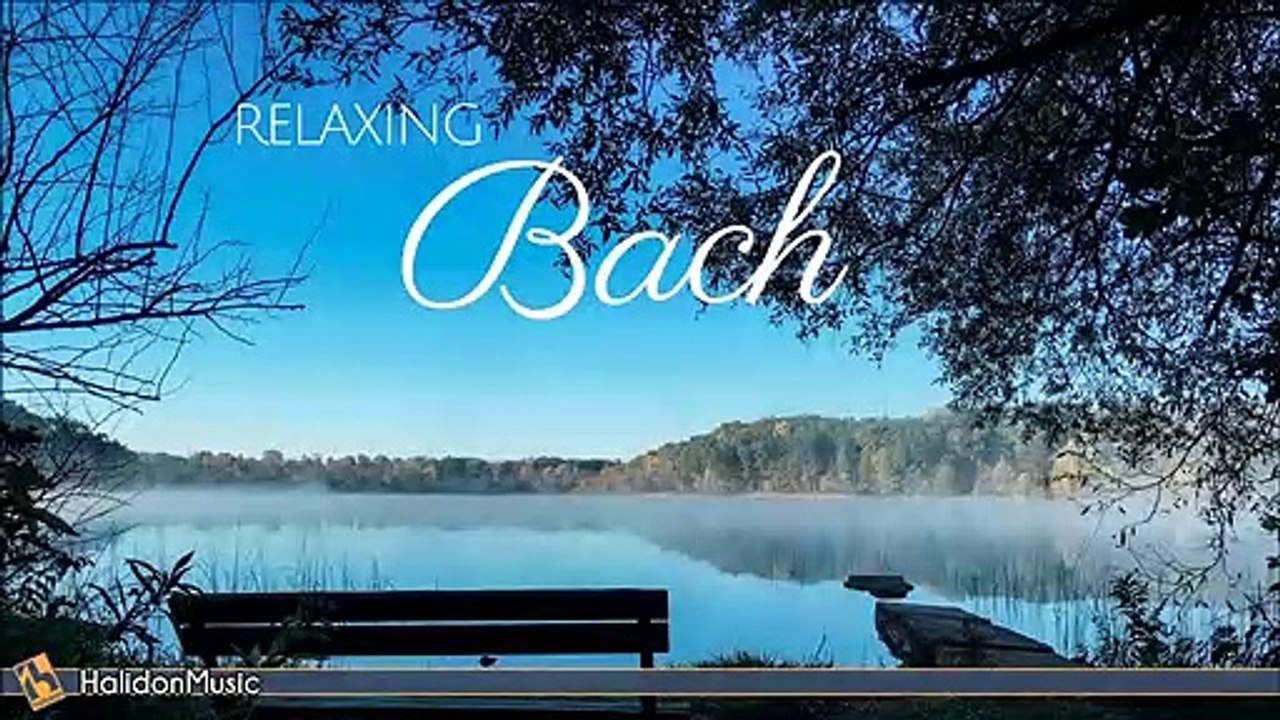 Bach - Classical Music for Relaxation