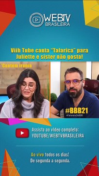 BBB21: VIIH TUBE CANTA TALARICA PARA JULIETTE E SISTER NÃO GOSTA!