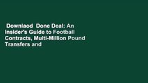 Downlaod  Done Deal: An Insider's Guide to Football Contracts, Multi-Million Pound Transfers and