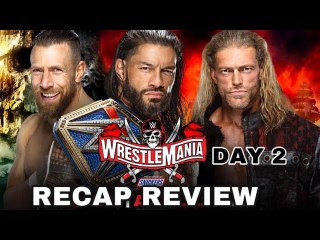 Wrestlemania 37 day 2 Highlight Recap Live