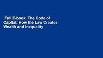 Full E-book  The Code of Capital: How the Law Creates Wealth and Inequality  Best Sellers Rank :