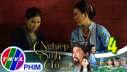 Nghiệp sinh tử - Phần 2 | Tập 4[6]: Huyền Thị thất vọng khi biết tên Bún đã cao chạy xa bay