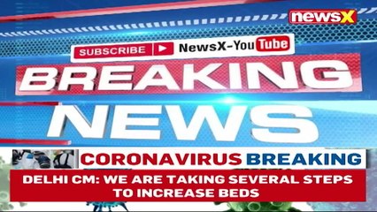 Delhi CM Holds Covid Review Meet With Officials _ NewsX Ground Report _ NewsX