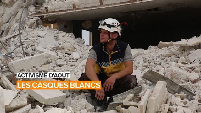 Activisme d'août : Les casques blancs
