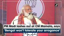 PM Modi lashes out at CM Mamata, says ‘Bengal won’t tolerate your arrogance’
