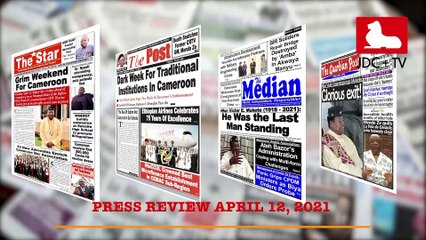 CAMEROONIAN PRESS REVIEW OF APRIL 12, 2021