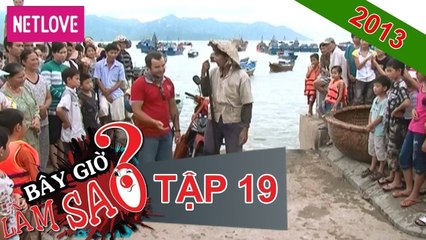 Bây giờ làm sao 2013 - Tập 19: Nha Trang