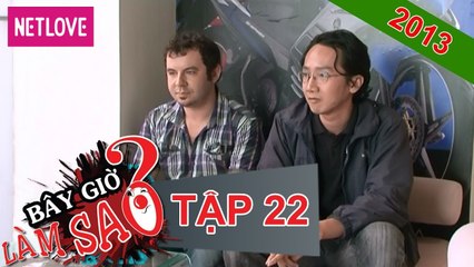 Bây giờ làm sao 2013 - Tập 22: Phân sáng và tối