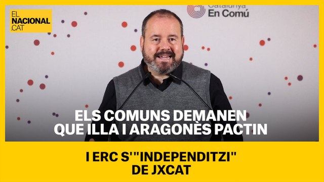 Els comuns demanen que Illa i Aragonès pactin i ERC s' independitzi de JxCat