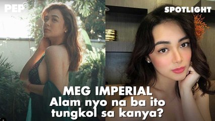 Heto ang isang bagay na hindi ninyo pa alam tungkol kay Meg Imperial | PEP Spotlight