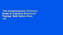 The Comprehensive Clinician's Guide to Cognitive Behavioral Therapy  Best Sellers Rank : #3