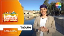 Sevcan'la Lezzet Yolunda 1.Bölüm | Şanlıurfa