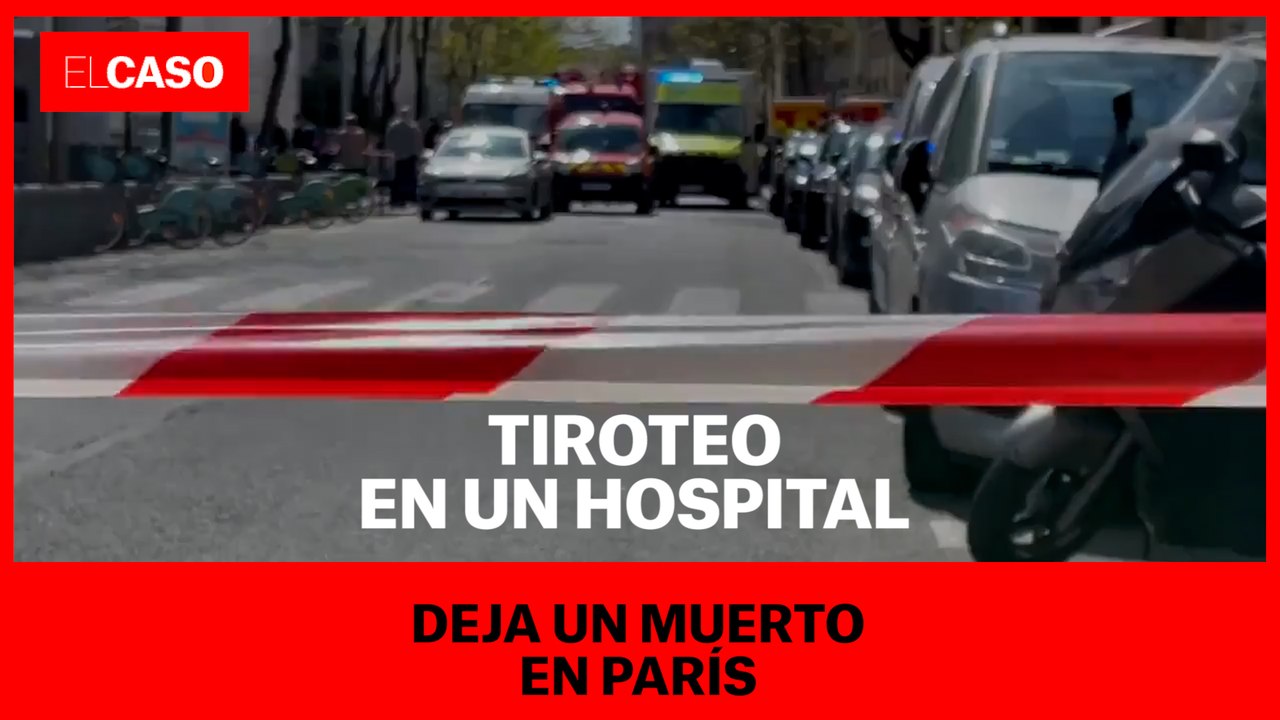 Tiroteo en un hospital deja un muerto en París