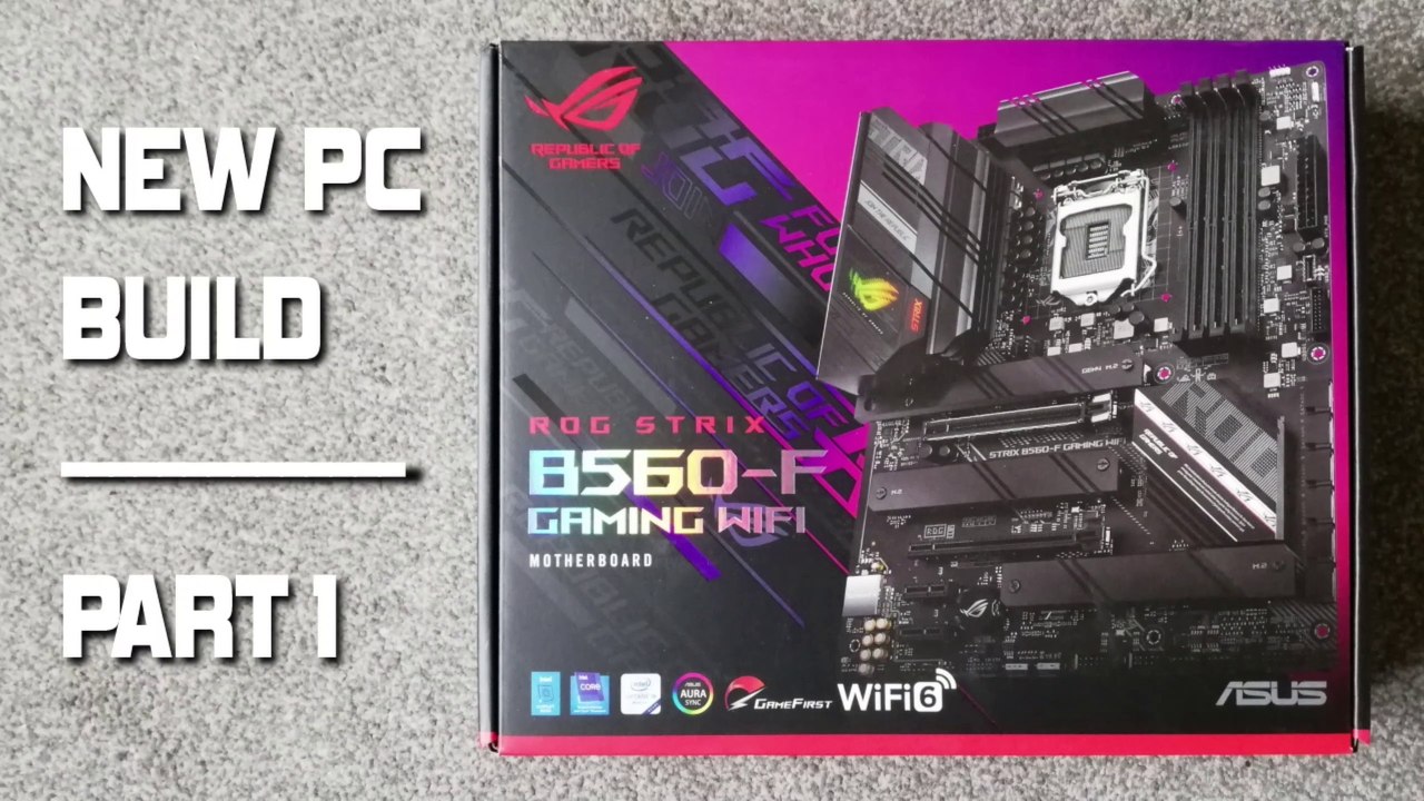 New PC Build Ep1: ASUS ROG B560-F Gaming