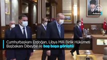 Cumhurbaşkanı Erdoğan, Libya Milli Birlik Hükümeti Başbakanı Dibeybe ile baş başa görüştü