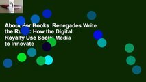 About For Books  Renegades Write the Rules: How the Digital Royalty Use Social Media to Innovate