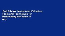 Full E-book  Investment Valuation: Tools and Techniques for Determining the Value of Any Asset,