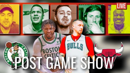 Celtics vs Bulls Post Game Show