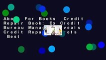 About For Books  Credit Repair Book: Ex Credit Bureau Manager Reveals Credit Repair Secrets  Best