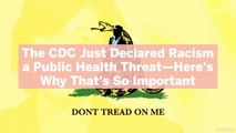 The CDC Just Declared Racism a Public Health Threat—Here’s Why That’s So Important
