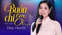 BUỒN CHI EM ƠI - THÚY HUYỀN  MV NHẠC LÍNH HẢI NGOẠI XƯA BẤT HỦ