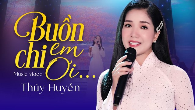 BUỒN CHI EM ƠI - THÚY HUYỀN MV NHẠC LÍNH HẢI NGOẠI XƯA BẤT HỦ
