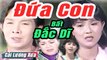 Cải Lương Xưa : Đứa Con Bất Đắc Dĩ - Vũ Linh Thanh Ngân Ngọc Giàu  cải lương xã hội Mới Hay Nhất