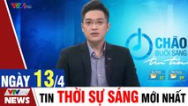 Thời sự vtv1 24h ngày hôm nay - Bản tin sáng 13/4 - Tin tức dịch Covid 19 mới nhất  Thời Sự VTV1