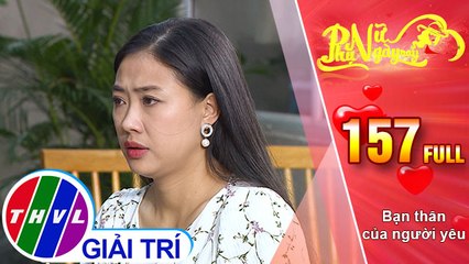 Phụ nữ ngày nay - Tập 157: Bạn thân của người yêu