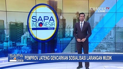 Pemprov Jateng Gencarkan Sosialisasi Larangan Mudik