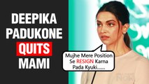 Deepika Padukone Resigns As MAMI Chairperson | Reveals The Reason