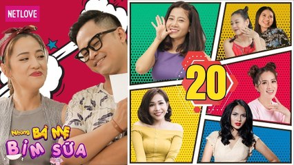 Những Bà Mẹ Bỉm Sữa | Tập 20: Ba Bụt Mẹ Phù Thủy