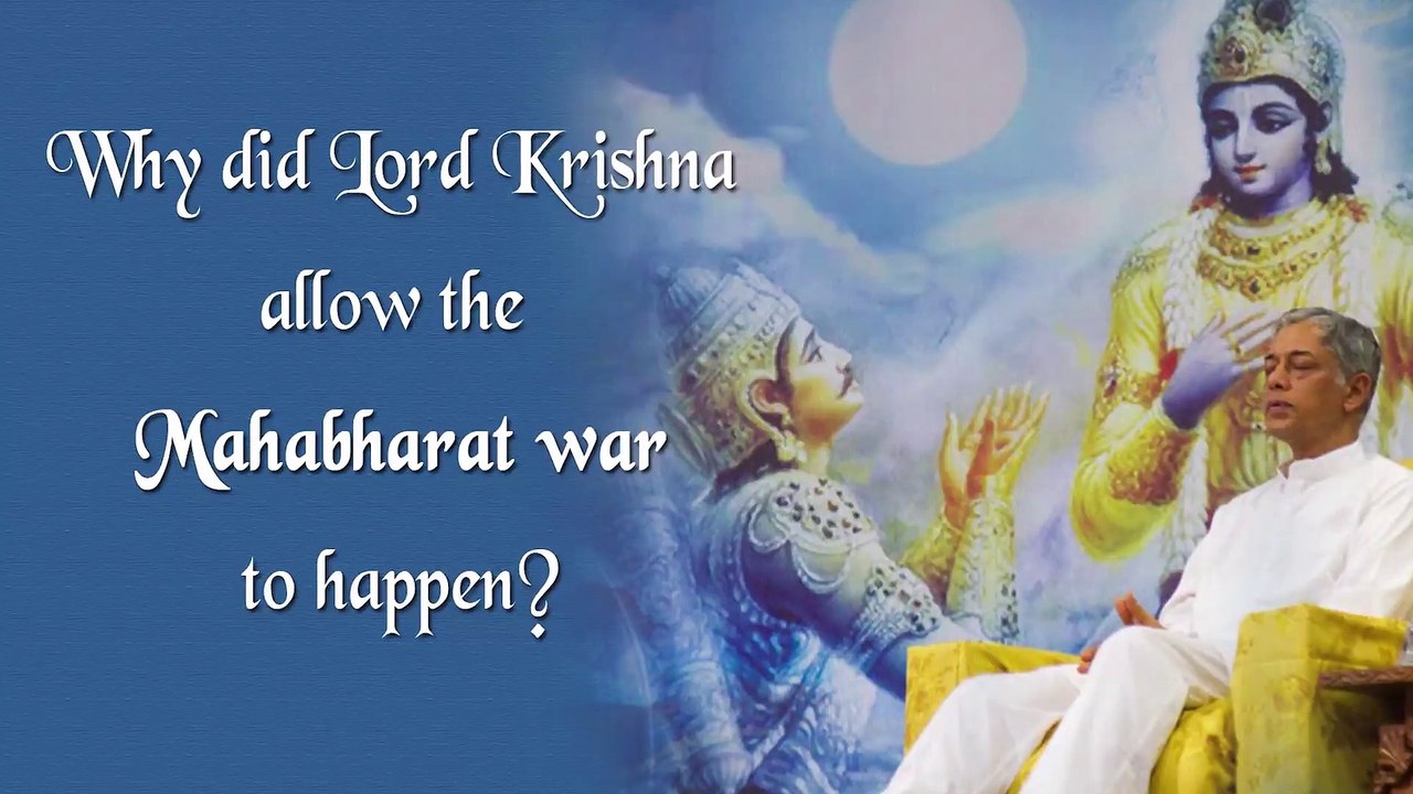 Why did Lord Krishna allow the Mahabharat war to Happen?