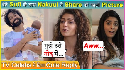 Nakuul Mehta Shares FIRST PICTURE With His Baby Boy Sufi | Drashti, Pooja Gor's Cute Reaction