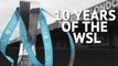 10 Years of the WSL