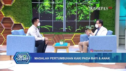 Masalah Pertumbuhan Kaki Pada Bayi Dan Anak | AYO SEHAT